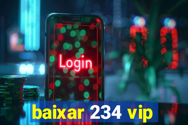 baixar 234 vip